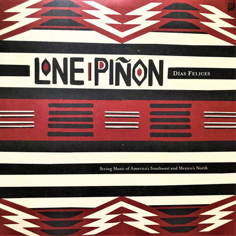 Lone Piñon - Días Felices (String Music Of America's Southwest And Mexico's North)