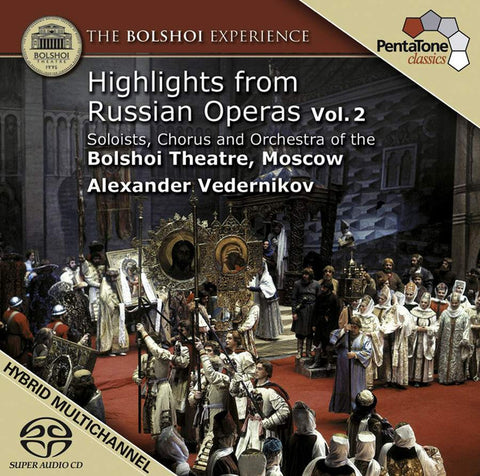 Soloists Of The Bolshoi Theatre, Chorus Of The Bolshoi Theatre, Bolshoi Theatre Orchestra, Alexander Vedernikov - Highlights from Russian Opera - Volume 2