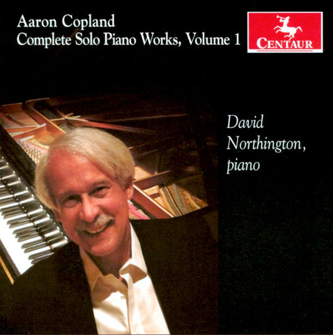 Aaron Copland, David Northington - Complete Solo Piano Works, Volume 1