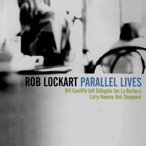 Rob Lockart - Parallel Lives
