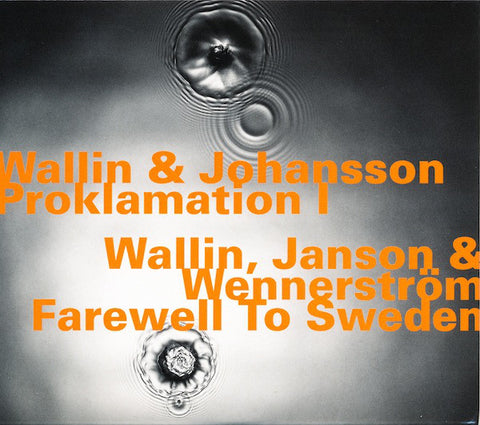 Wallin & Johansson / Wallin, Janson & Wennerström - Proklamation I / Farewell To Sweden