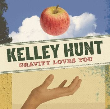 Kelley Hunt - Gravity Loves You