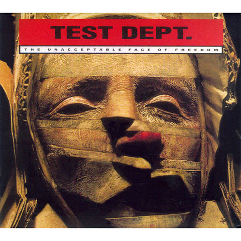 Test Dept. - The Unacceptable Face Of Freedom