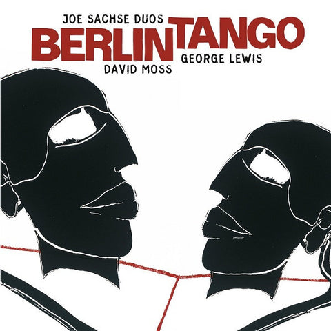 Joe Sachse Duos David Moss / George Lewis - Berlin Tango