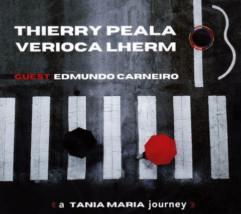 Thierry Péala & Verioca Lherm, Guest : Edmundo Carneiro - A Tania Maria Journey