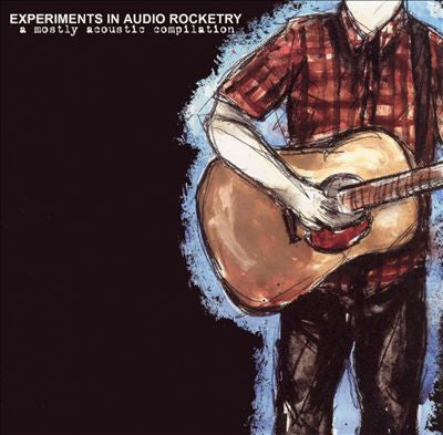 Various - Experiments In Audio Rocketry - A Mostly Acoustic Compilation