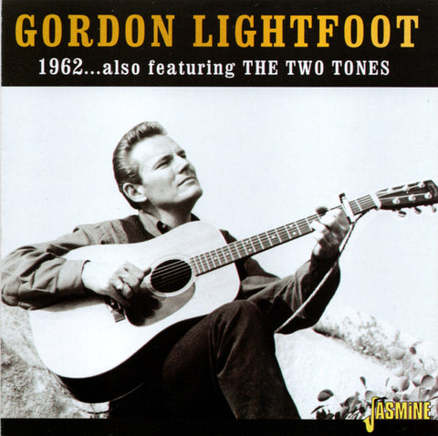Gordon Lightfoot - 1962...Also Featuring The Two Tones