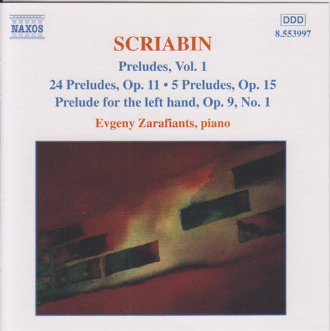 Scriabin - Evgeny Zarafiants - Preludes, Vol. 1: 24 Preludes, Op. 11 • 5 Preludes, Op. 15 • Prelude For The Left Hand, Op. 9, No. 1