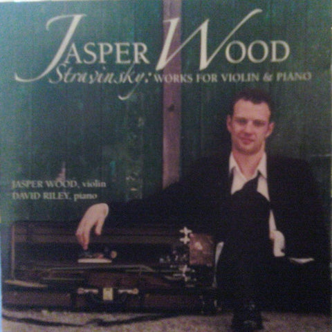 Jasper Wood, David Riley - Stravinsky - Works For Violin & Piano