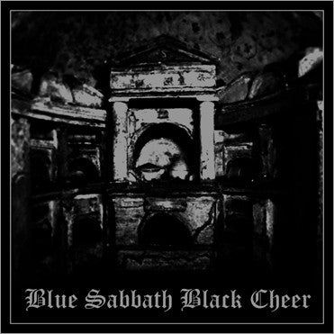 Blue Sabbath Black Cheer - Catacombs