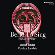 Les Cris De Paris, Lucile Richardot, Geoffroy Jourdain - Berio To Sing