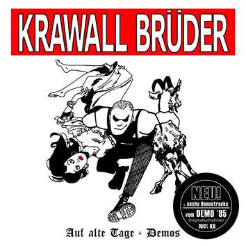 Krawall Brüder - Auf Alte Tage + Demos