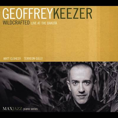 Geoffrey Keezer - Wildcrafted - Live At The Dakota