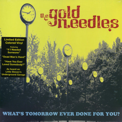 The Gold Needles - What's Tomorrow Ever Done For You?