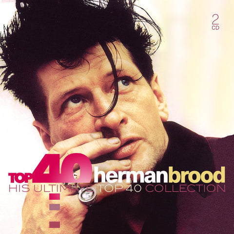 Herman Brood - Top 40 Herman Brood (His Ultimate Top 40 Collection)