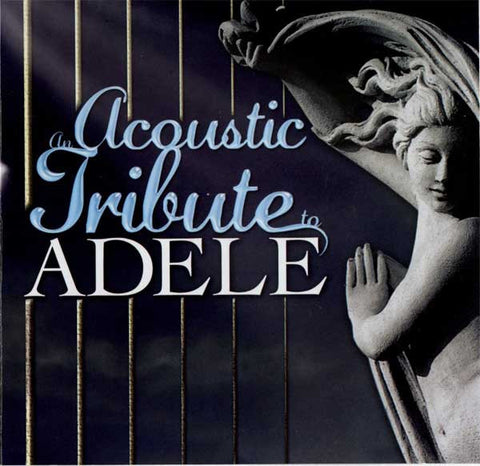 The Acoustic Guitar Troubadours - An Acoustic Tribute To Adele