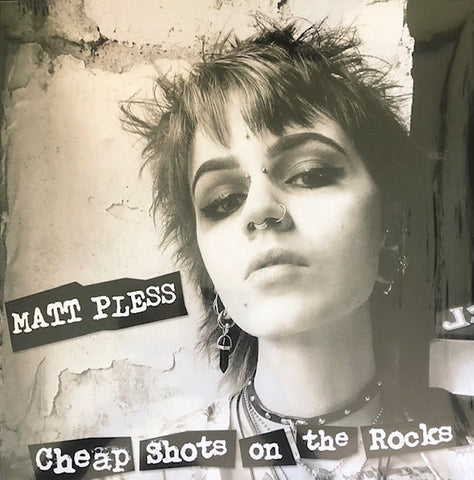 Matt Pless - Cheap Shots On The Rocks