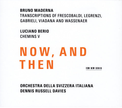 Bruno Maderna / Luciano Berio - Orchestra Della Svizzera Italiana, Dennis Russell Davies, - Now, And Then