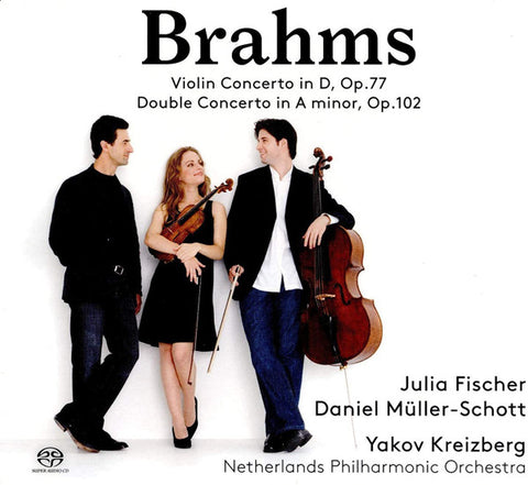 Johannes Brahms - Julia Fischer, Daniel Müller-Schott, Netherlands Philharmonic Orchestra Amsterdam, Yakov Kreizberg - Violin Concerto In D, Op.77 / Double Concerto In A Minor, Op.102