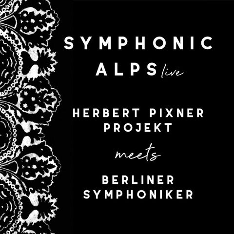 Herbert Pixner Projekt Meets Berliner Symphoniker - Symphonic Alps Live