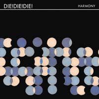 Die! Die! Die! - Harmony