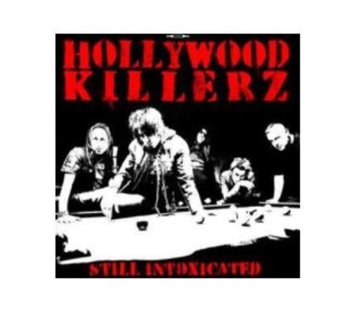 Hollywood Killerz - Still Intoxicated