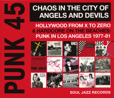 Various - Punk 45: Chaos In The City Of Angels And Devils (Hollywood From X To Zero & Hardcore On The Beaches: Punk In Los Angeles 1977-81)