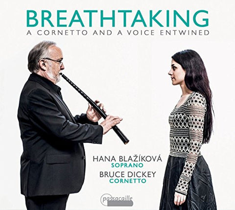 Hana Blažíková, Bruce Dickey - Breathtaking: A Cornetto and a Voice Entwined