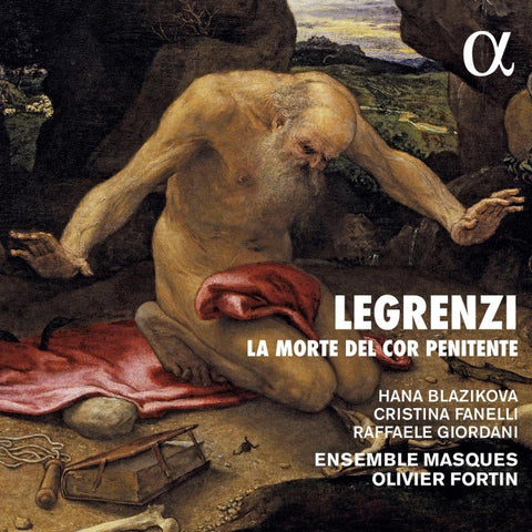 Giovanni Legrenzi – Ensemble Masques, Olivier Fortin - La Morte Del Cor Penitente