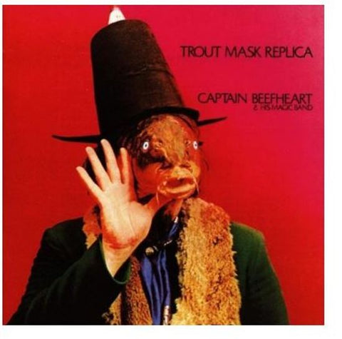 Captain Beefheart & His Magic Band - Trout Mask Replica