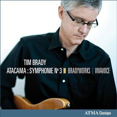 Tim Brady, Bradyworks, VivaVoce - Atacama: Symphonie No 3