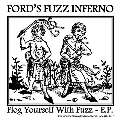 Ford's Fuzz Inferno - Flog Yourself With Fuzz ~ E.P.