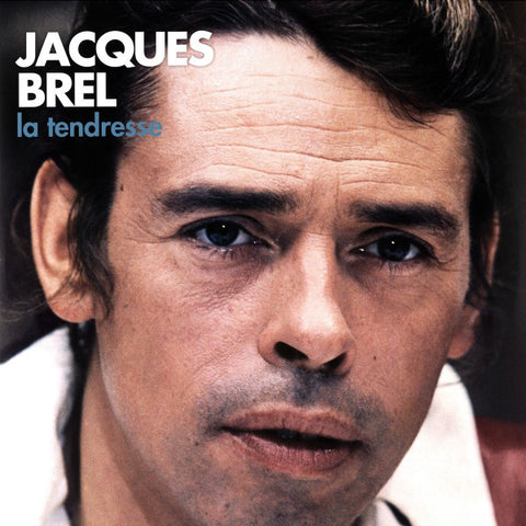 Jacques Brel - La Tendresse