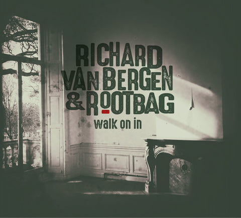 Richard van Bergen & Rootbag - Walk On In