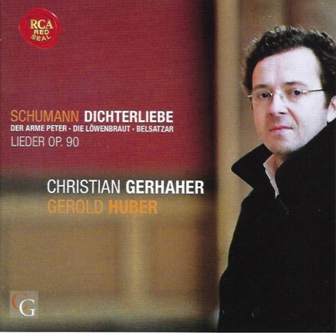 Schumann - Christian Gerhaher, Gerold Huber - Dichterliebe • Der Arme Peter • Die Löwenbraut • Belsatzar