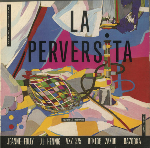 Hector Zazou, Jeanne Folly, VXZ 375, J.L. Hennig, Bazooka - La Perversita