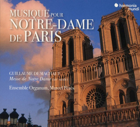 Guillaume de Machaut / Ensemble Organum, Marcel Pérès - Musique Pour Notre-Dame De Paris: Messe De Notre-Dame (XIV Siècle)
