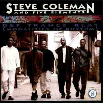 Steve Coleman And Five Elements - Def Trance Beat (Modalities Of Rhythm)