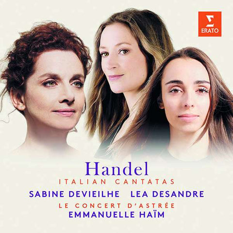 Handel – Sabine Devieilhe, Lea Desandre, Le Concert D'Astrée, Emmanuelle Haïm - Italian Cantatas