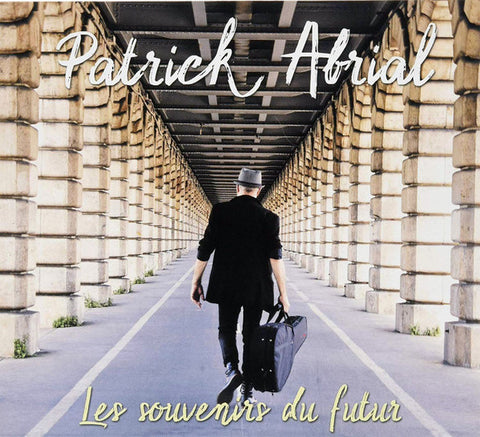 Patrick Abrial - Les Souvenirs Du Futur