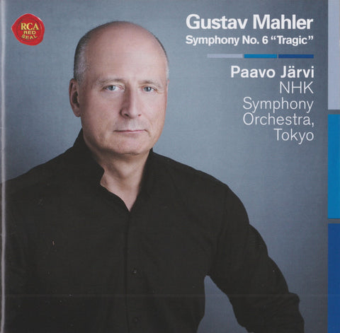 Gustav Mahler, Paavo Järvi, NHK Symphony Orchestra, Tokyo - Symphony No. 6 