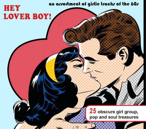 Various - Hey Lover Boy! An Assortment Of Girlie Tracks 1961 - 1967