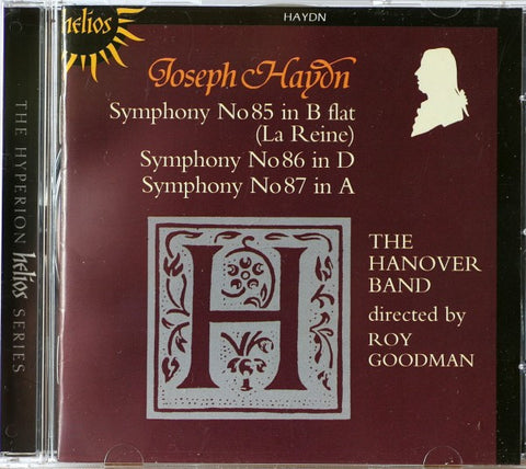 Joseph Haydn, The Hanover Band, Roy Goodman - Symphony No 85 In B Flat (La Reine) / Symphony No 86 In D / Symphony No 87 In A
