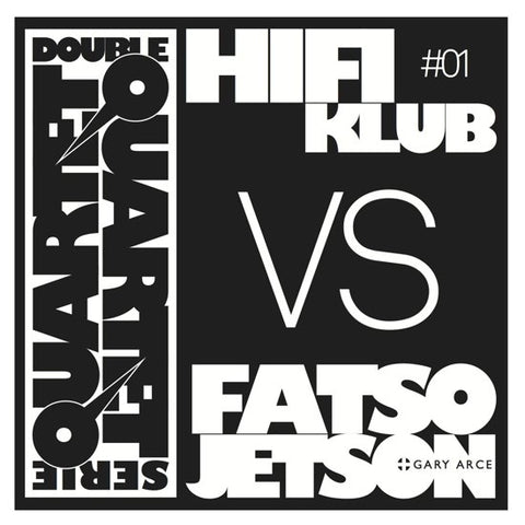 Hifiklub Vs Fatso Jetson + Gary Arce - Double Quartet Serie #1