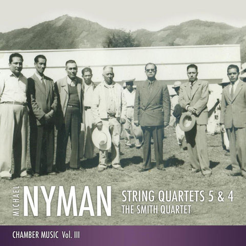 Michael Nyman, The Smith Quartet - Chamber Music Vol. III: String Quartets 5 & 4