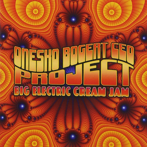 Onesko Bogert Ceo Project - Big Electric Cream Jam