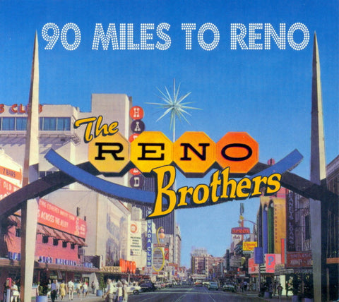 The Reno Brothers - 90 Miles To Reno