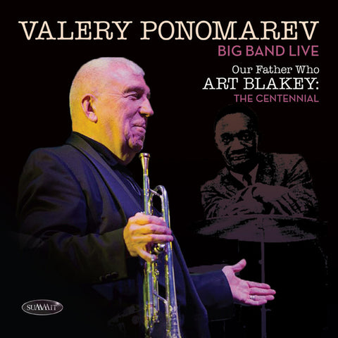 Valery Ponomarev - Our Father Who ART BLAKEY: The Centennial (LIVE)