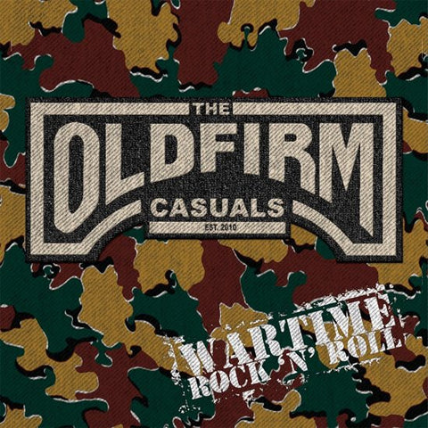 The Old Firm Casuals - Wartime Rock 'n' Roll