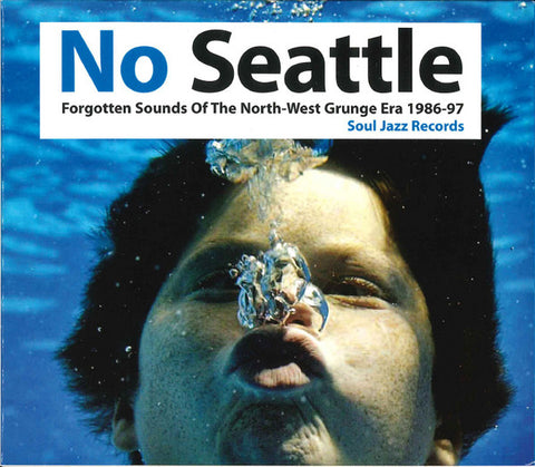 Various - No Seattle - Forgotten Sounds Of The North-West Grunge Era 1986-97